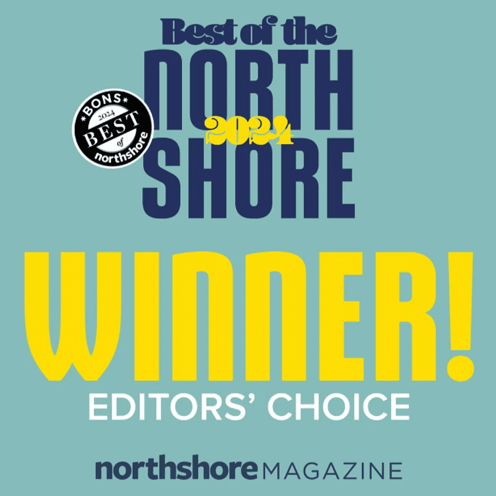 Best of the North Shore 2024 Winner! Editors' Choice, Northshore Magazine.